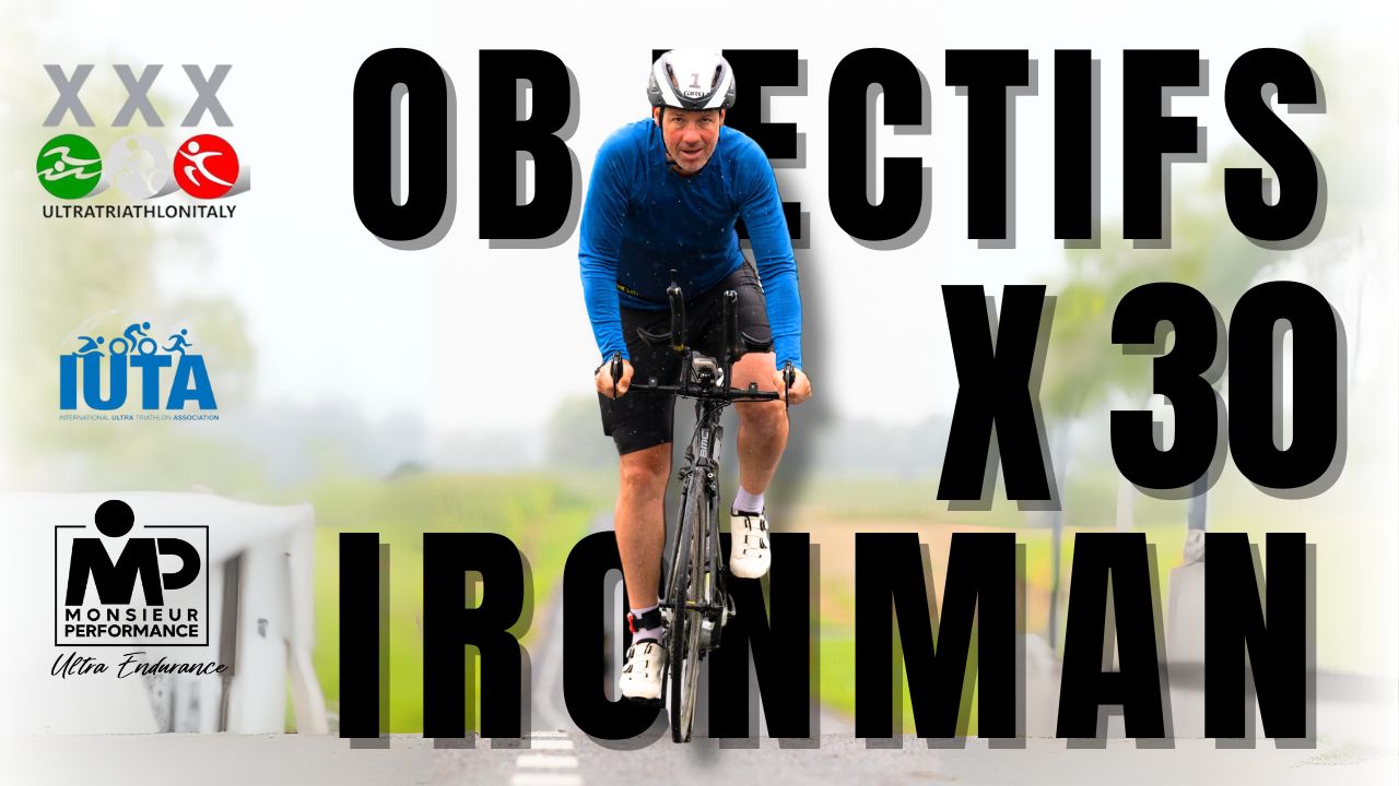 Quels sont mes objectifs pour le x30 Ironman <br> 🏊114km🚴5400km🏃1266km